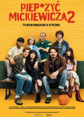 Plakat filmu Piep*zyć Mickiewicza 2