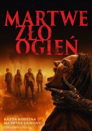 Plakat filmu Martwe Zło: Ogień
